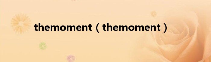 themoment（themoment）