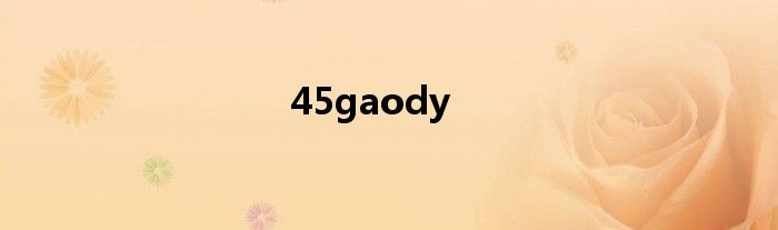 45gaody